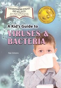 bokomslag A Kid's Guide to Viruses and Bacteria