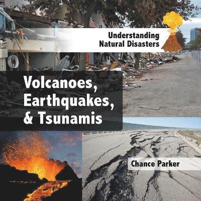 Volcanoes, Earthquakes, & Tsunamis 1