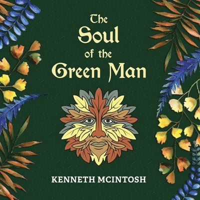 Kenneth McIntosh, Kenneth, McIntosh, Kenneth Mcintosh - Soul of the Green Man, Häftad