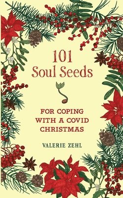 bokomslag 101 Soul Seeds for Coping with a Covid Christmas