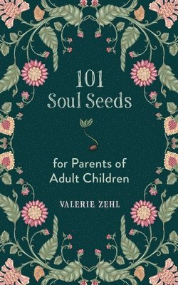 bokomslag 101 Soul Seeds for Parents of Adult Children