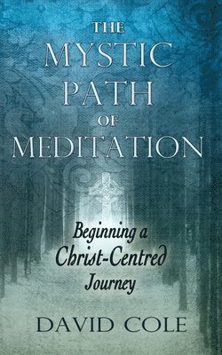 David Cole - Mystic Path of Meditation, Häftad