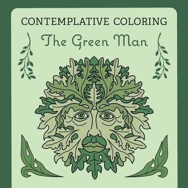 bokomslag The Green Man (Contemplative Coloring)