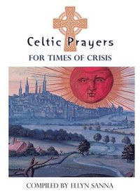 bokomslag Celtic Prayers for Times of Crisis