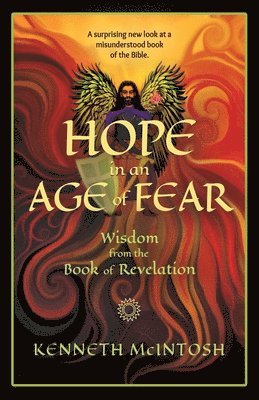 Kenneth McIntosh, Kenneth Mcintosh - Hope in an Age of Fear, Häftad