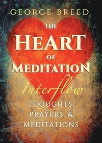bokomslag The Heart of Meditation