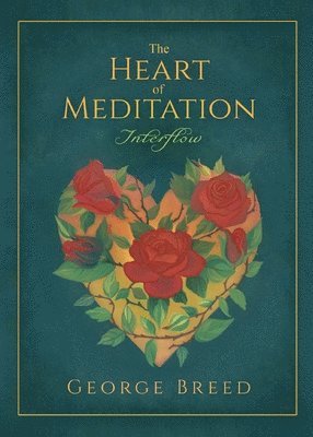 The Heart of Meditation 1