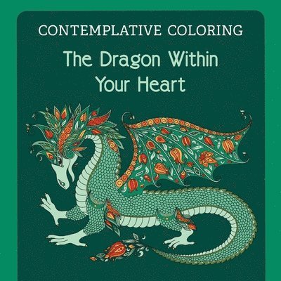 Dragon Within Your Heart (Contemplative Coloring)