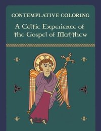 bokomslag A Celtic Experience of the Gospel of Matthew (Contemplative Coloring)