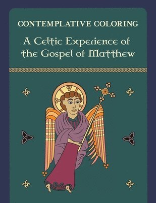A Celtic Experience of the Gospel of Matthew (Contemplative Coloring) 1