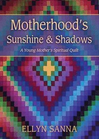 bokomslag Motherhood's Sunshine and Shadows