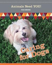 bokomslag Caring for Dogs (Animals Need YOU!)