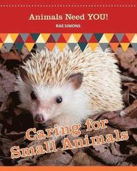 bokomslag Caring for Small Animals (Animals Need YOU!)