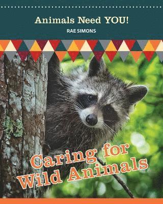 bokomslag Caring for Wild Animals (Animals Need YOU!)
