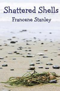 Francene Stanley - Shattered Shells, Häftad. Tillgänglighet: Lägg i varukorg