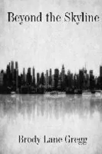 Brody Lane Gregg - Beyond The Skyline, Häftad. Tillgänglighet: Lägg i varukorg