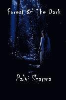 Palvi Sharma - Forest of the Dark, Häftad