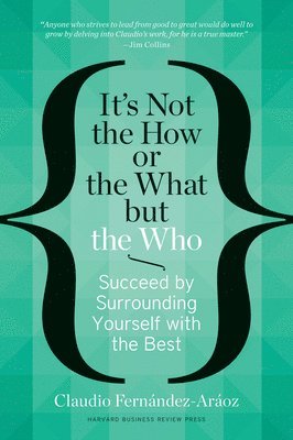 bokomslag It's Not the How or the What but the Who