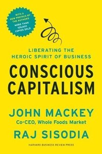 bokomslag Conscious Capitalism, With a New Preface by the Authors