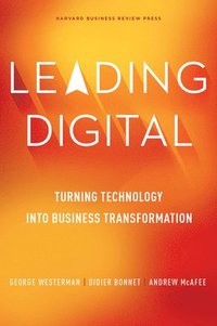 bokomslag Leading Digital: Turning Technology into Business Transformation