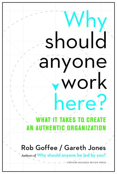 Rob Goffee, Gareth Jones - Why Should Anyone Work Here?, Inbunden