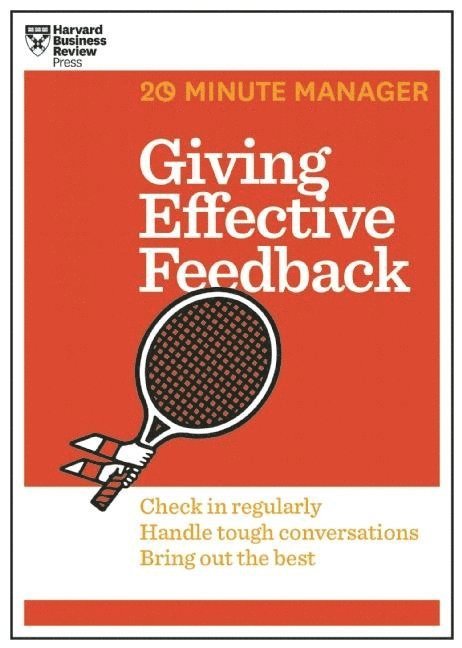 Harvard Business Review, Harvard Business Review - Giving Effective Feedback (HBR 20-Minute Manager Series), Häftad