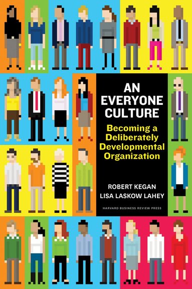 Robert Kegan, Lisa Laskow Lahey - Everyone Culture, Inbunden