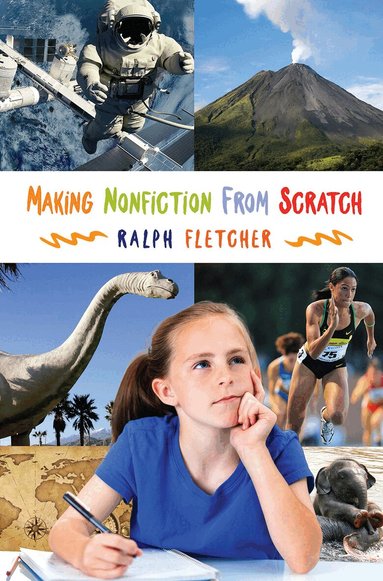 Ralph Fletcher - Making Nonfiction from Scratch, Häftad
