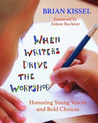 bokomslag When Writers Drive the Workshop