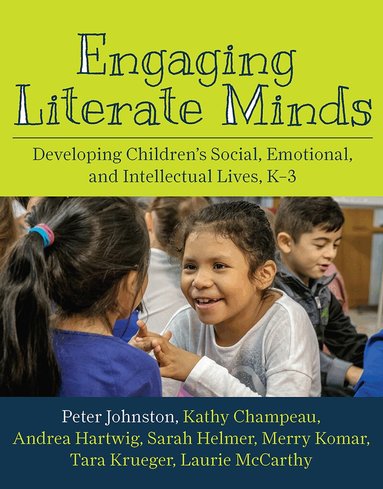 Peter Johnston, Kathy Champeau, Andrea Hartwig, Sarah Helmer - Engaging Literate Minds, Häftad