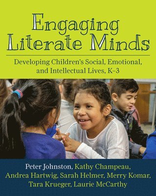 Peter Johnston, Kathy Champeau, Andrea Hartwig, Sarah Helmer - Engaging Literate Minds, Häftad