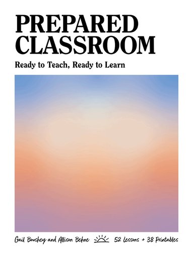 Gail Boushey, Allison Behne - Prepared Classroom, Häftad