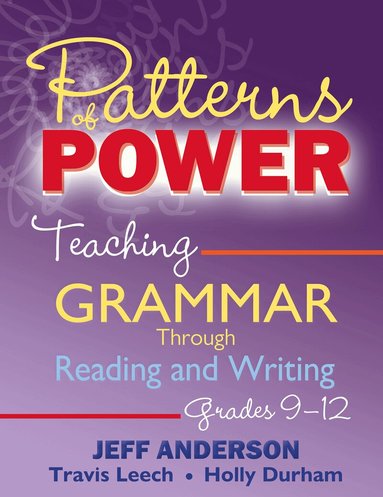 Jeff Anderson, Travis Leech, Holly Durham - Patterns of Power, Grades 9-12, Häftad