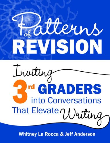 Whitney La Rocca, Jeff Anderson - Patterns of Revision, Grade 3, Häftad