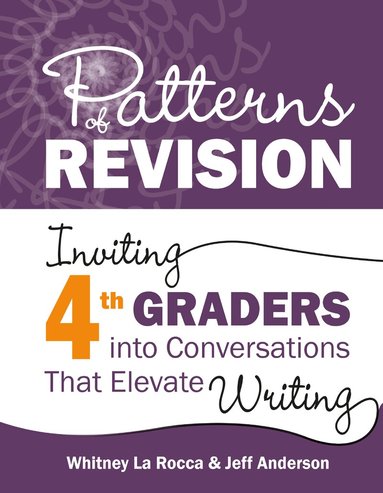 Whitney La Rocca, Jeff Anderson - Patterns of Revision, Grade 4, Häftad