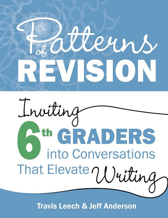 Travis Leech, Jeff Anderson - Patterns of Revision, Grade 6, Häftad