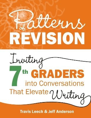 Travis Leech, Jeff Anderson - Patterns of Revision, Grade 7, Häftad