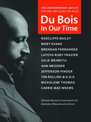 University Museum of Contemporary Art, University of Massachusetts Amherst, Loretta Yarlow - Du Bois in Our Time, Häftad