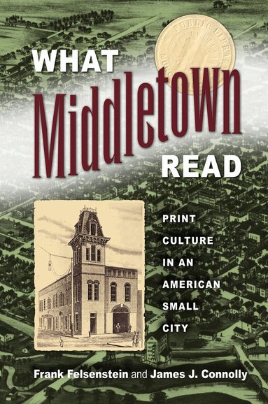 Frank Felsenstein, James J. Connolly - What Middletown Read, Häftad