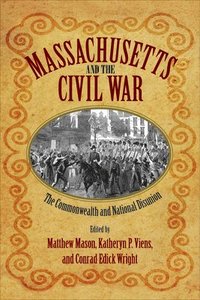 bokomslag Massachusetts and the Civil War
