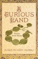 Susan Muaddi Darraj - A Curious Land, Inbunden