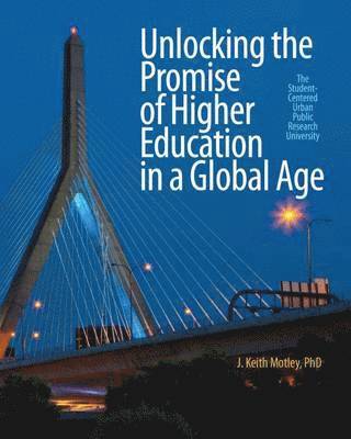 bokomslag Unlocking the Promise of Higher Education in a Global Age