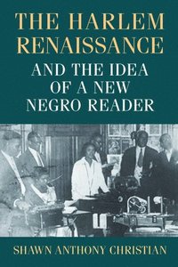 bokomslag Harlem Renaissance and the Idea of a New Negro Reader