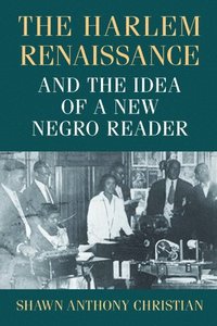 bokomslag The Harlem Renaissance and the Idea of a New Negro Reader