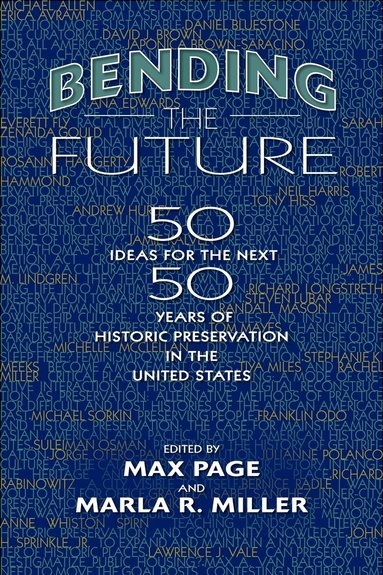 Max Page, Marla R. Miller - Bending the Future, Häftad