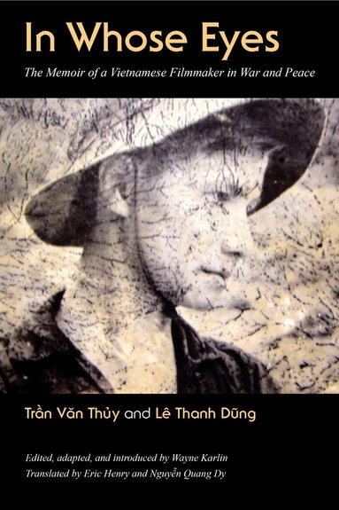 Tran Van Thuy, Le Thanh Dung, Wayne Karlin - In Whose Eyes?, Häftad