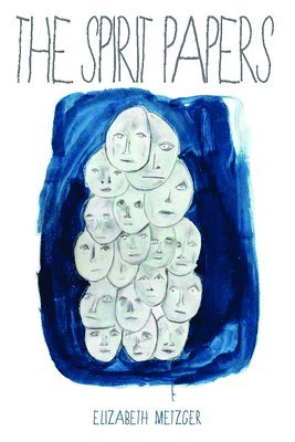 Elizabeth Metzger - Spirit Papers, Häftad