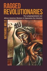bokomslag Ragged Revolutionaries