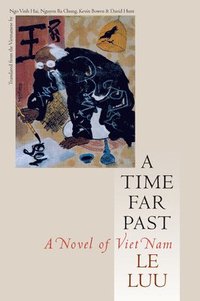 bokomslag A Time Far Past: A Novel of Viet Nam