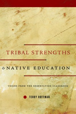 Tribal Strengths and Native Education 1